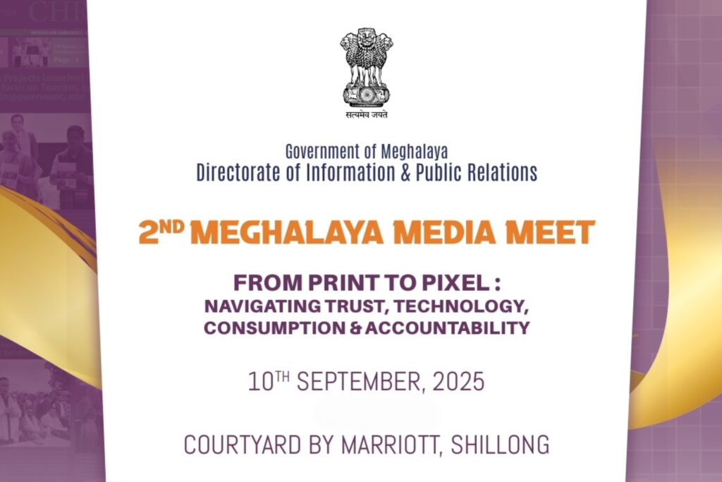 Meghalaya Media Meet 2025 to Convene Leading Voices in Journalism, Media Literacy, and Policy