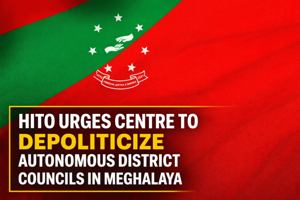 HITO urges Centre to depoliticize Autonomous District Councils in Meghalaya