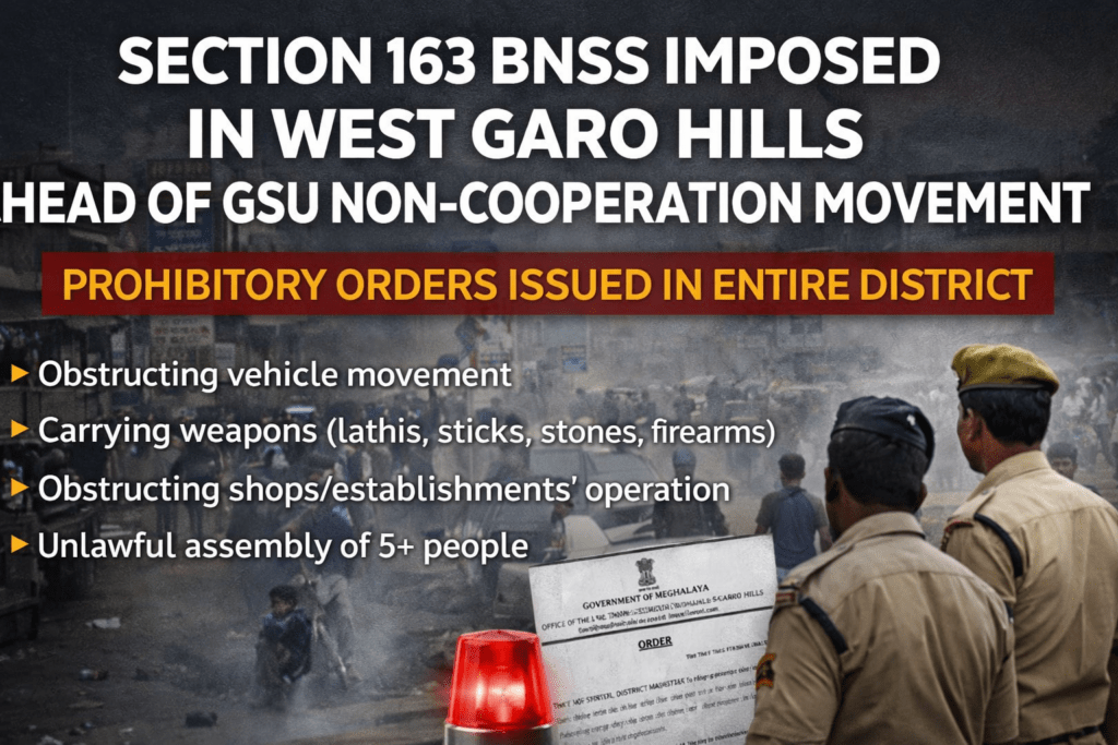 Section 163 BNSS Imposed in West Garo Hills Ahead of GSU Non-Cooperation Movement