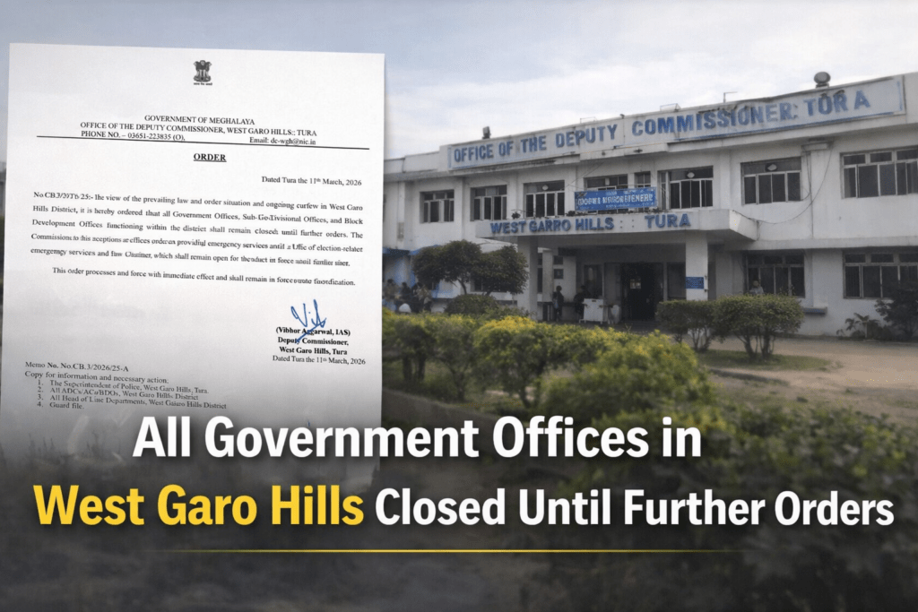 All Government Offices in West Garo Hills Closed Until Further Orders