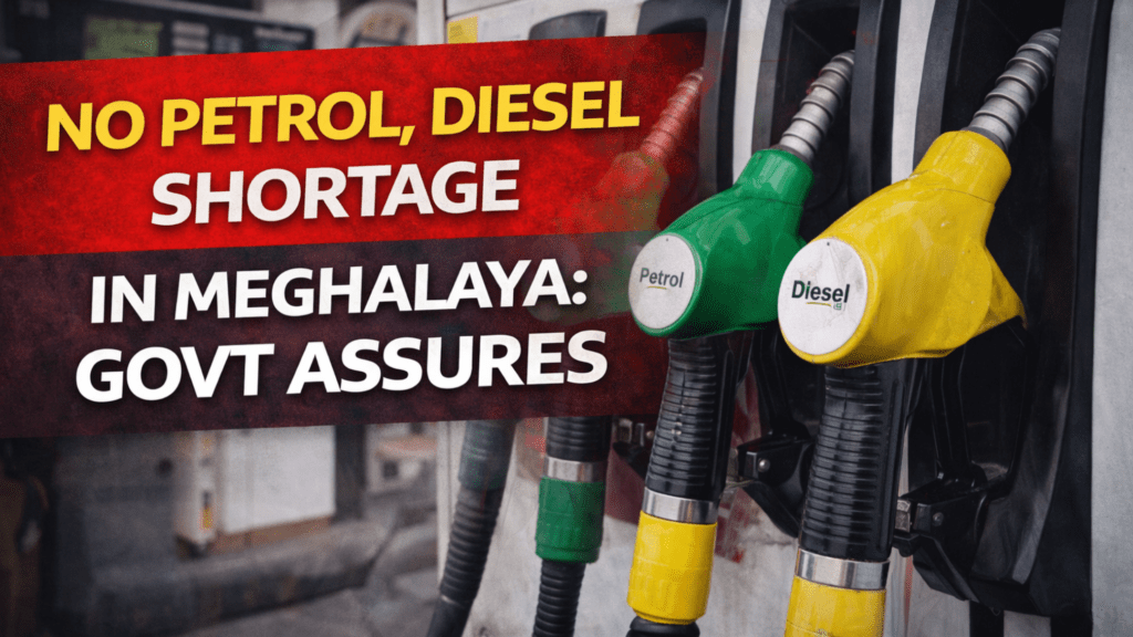 NO PETROL, DIESEL SHORTAGE IN MEGHALAYA: GOVT ASSURES