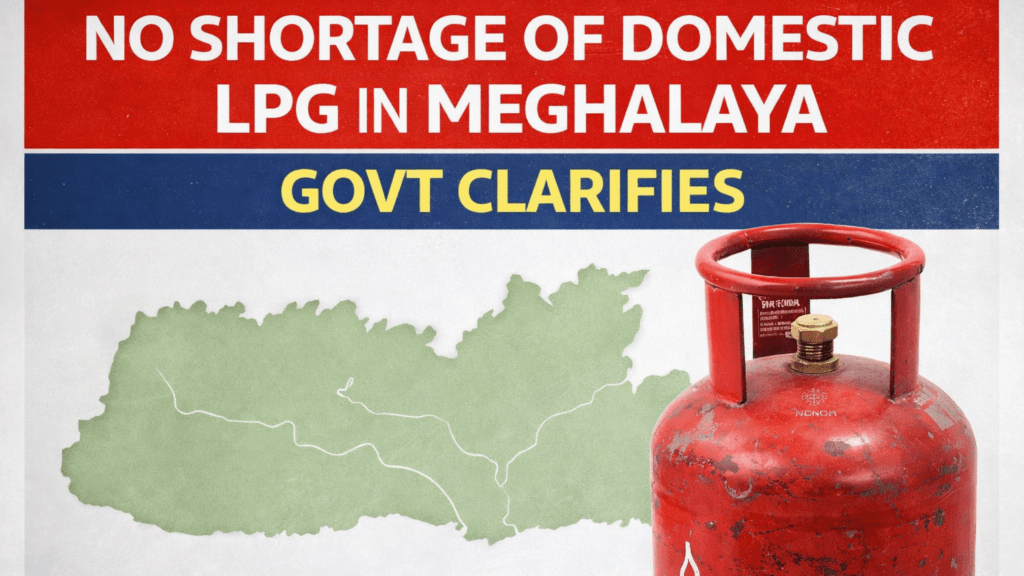 NO SHORTAGE OF DOMESTIC LPG IN MEGHALAYA: GOVT CLARIFIES