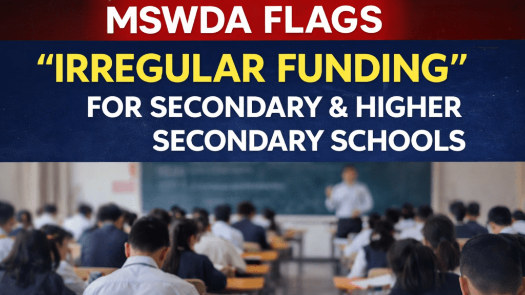 MSWDA FLAGS “IRREGULAR FUNDING” FOR SECONDARY & HIGHER SECONDARY SCHOOLS