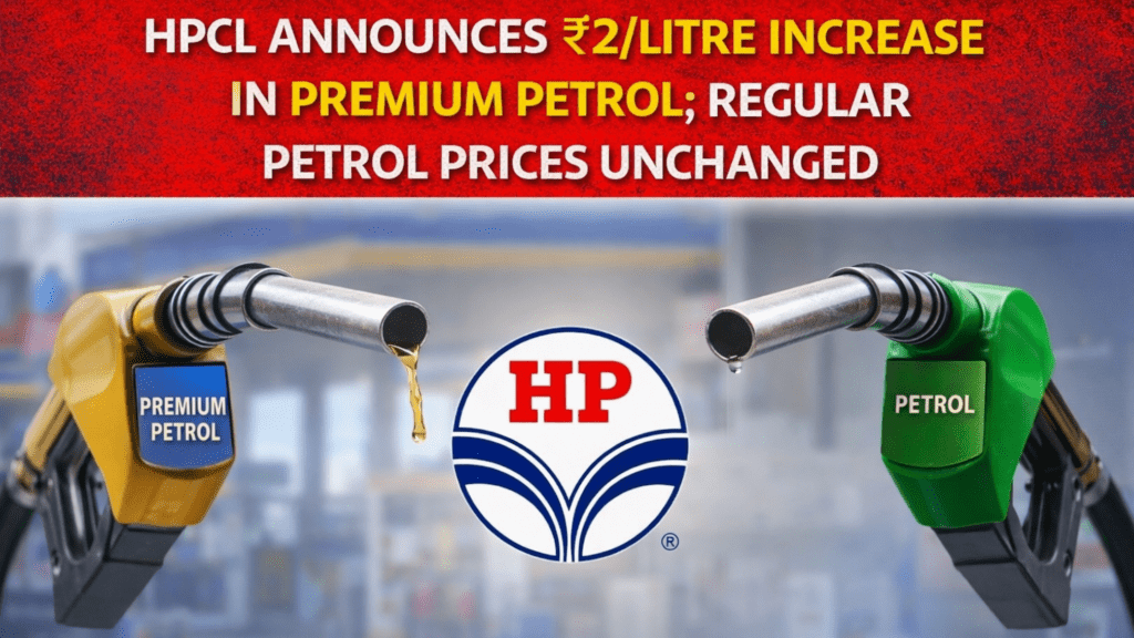 HPCL Announces ₹2/Litre Increase in Premium Petrol; Regular Petrol Prices Unchanged