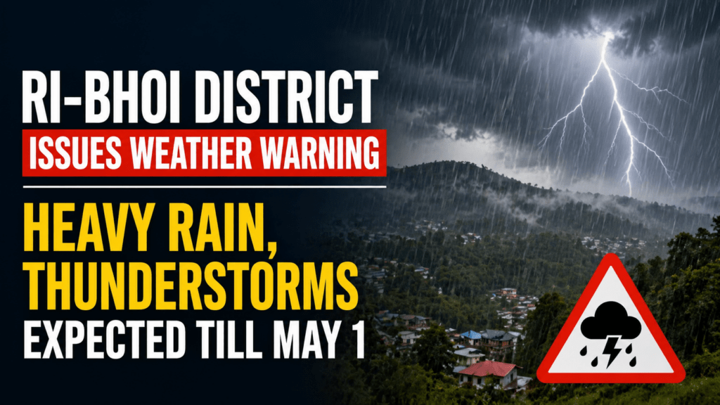 Ri-Bhoi District Issues Weather Warning; Heavy Rain, Thunderstorms Expected Till May 1