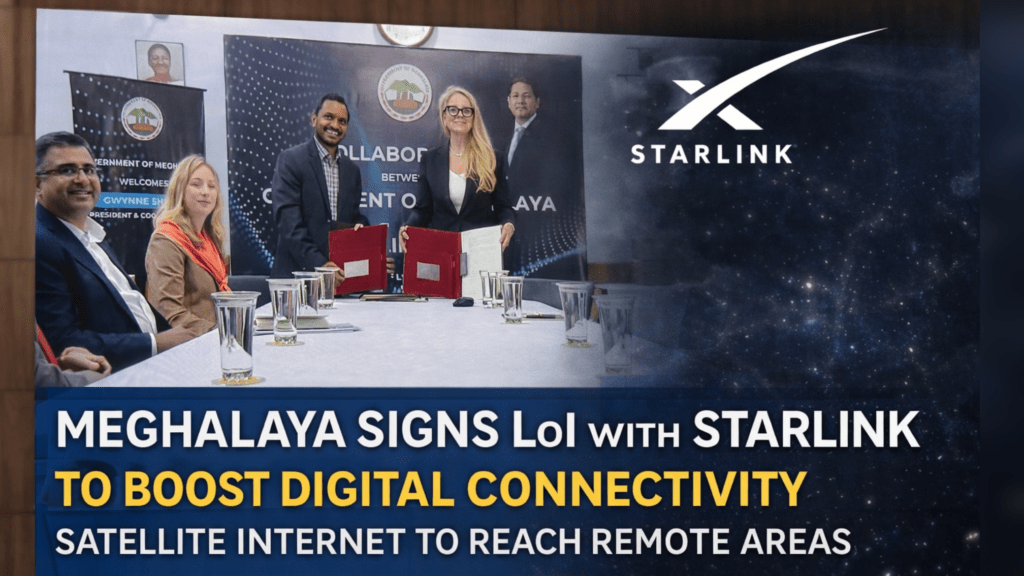 STARLINK INDIA TO EXPLORE ROLLOUT OF SATELLITE-BASED HIGH-SPEED INTERNET ACROSS MEGHALAYA