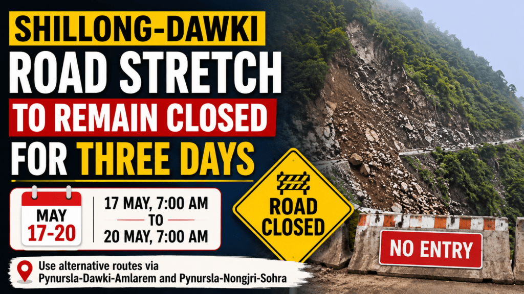 Shillong-Dawki Road Stretch to Remain Closed for Three Days