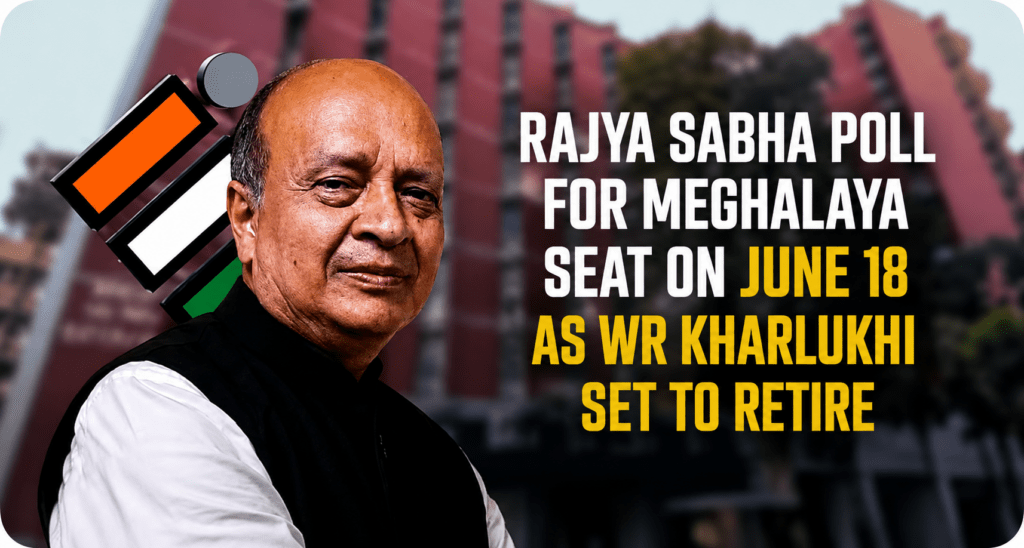 Rajya Sabha Poll for Meghalaya Seat on June 18 as WR Kharlukhi Set to Retire