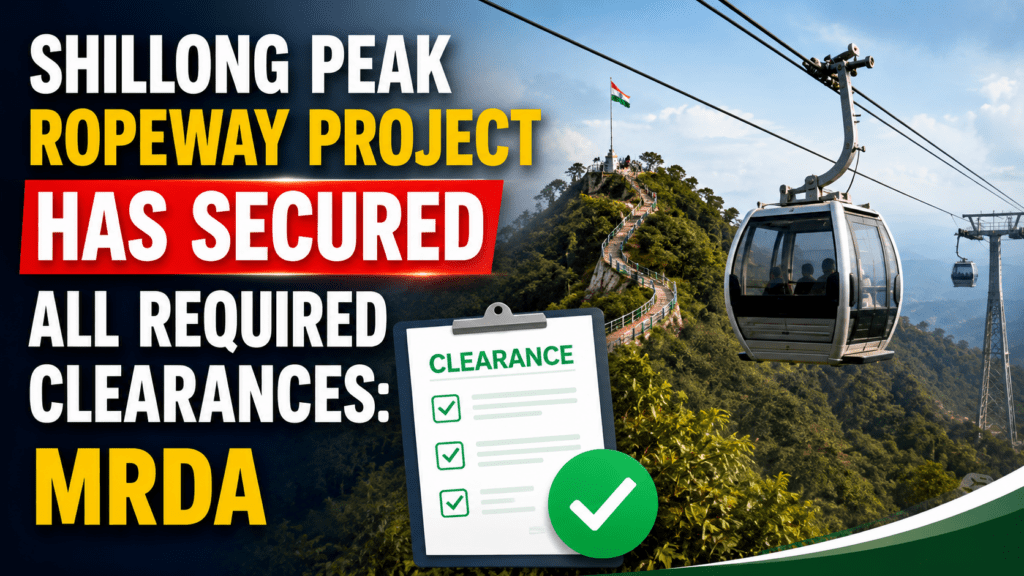 Shillong Peak Ropeway Project Has Secured All Required Clearances: MRDA