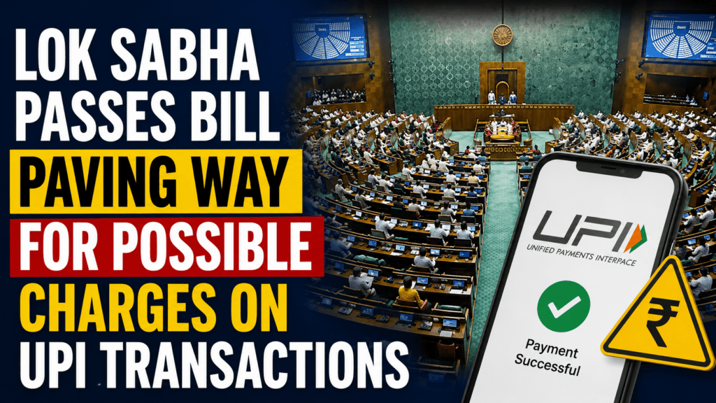 Lok Sabha Passes Bill Paving Way for Possible Charges on UPI Transactions