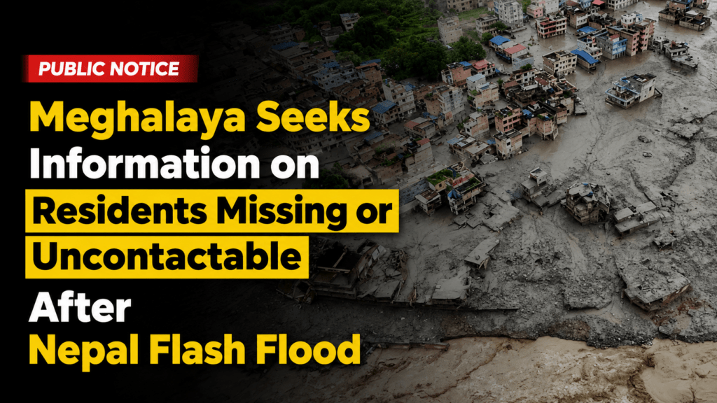 Meghalaya Seeks Information on Residents Missing or Uncontactable After Nepal Flash Flood