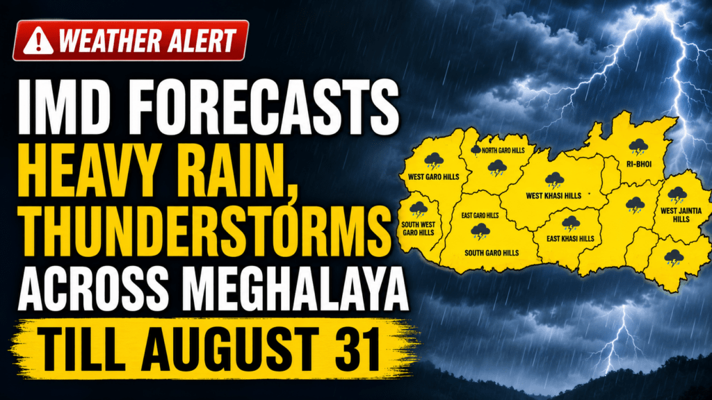 IMD Forecasts Heavy Rain, Thunderstorms Across Meghalaya Till August 31