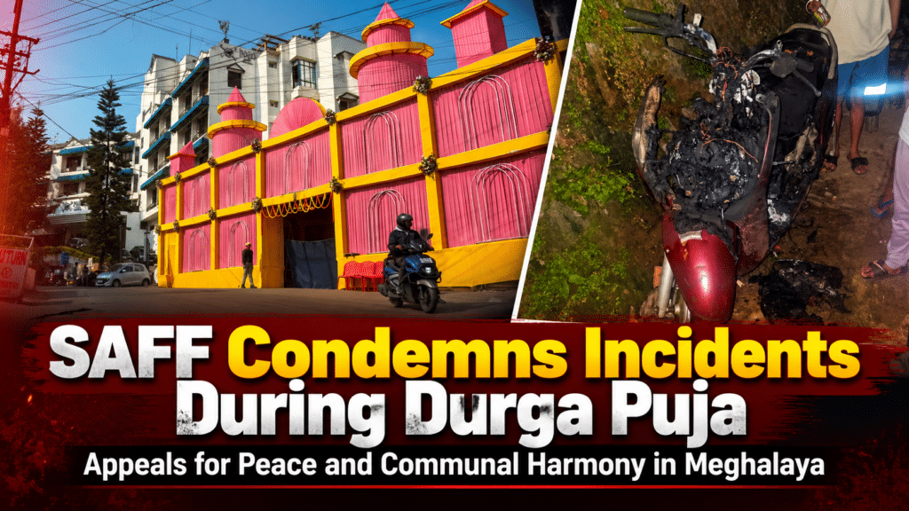 SAFF Condemns Incidents During Durga Puja, Appeals for Peace and Communal Harmony in Meghalaya