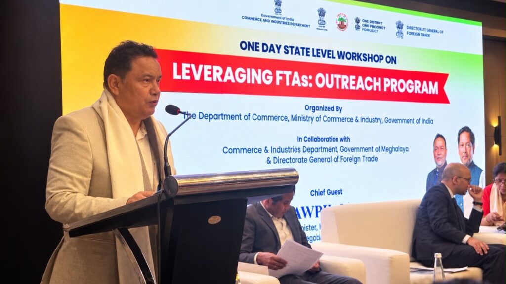 Meghalaya Aims to Boost Exports Through Free Trade Agreements, Strengthen Global Market Access